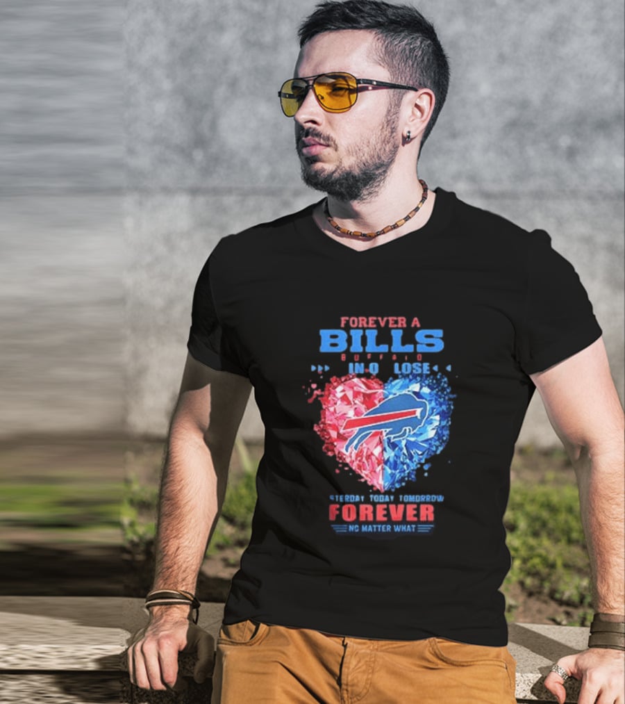 Buffalo Bills Forever No Matter What Heart Diamond Team Spirit T-Shirt