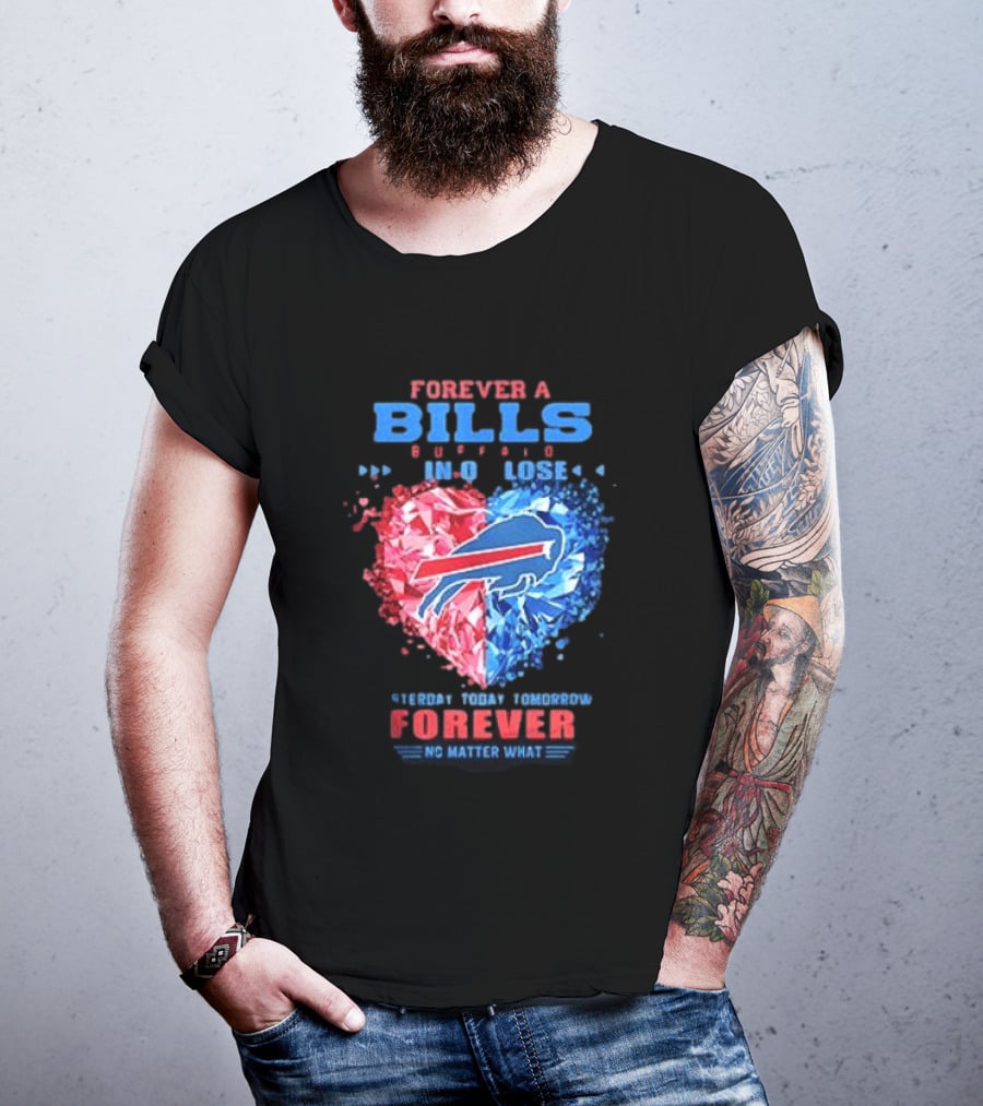 Buffalo Bills Forever No Matter What Heart Diamond Team Spirit T-Shirt