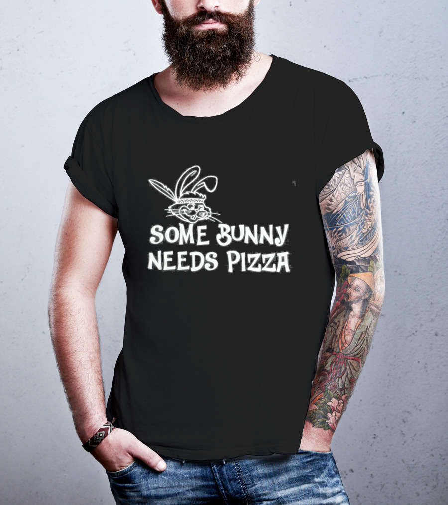 Easter Some Bunny Needs Pizza Funny Rabbit And Food Lovers T-Shirt