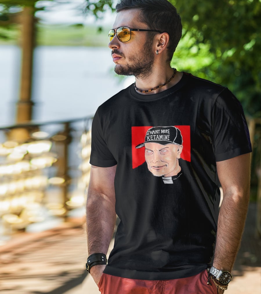 Elon Musk I Want More Ketamine Hat T-Shirt