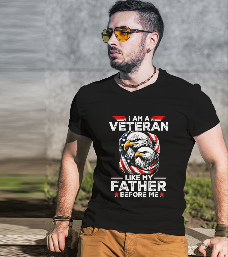 I Am A Veteran Like My Father Before Me Patriotic Eagles And American Flag T-Shirt