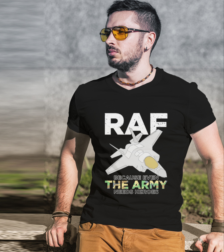 RAF Heroes Because Even The Army Needs Heroes With Jet Image T-Shirt