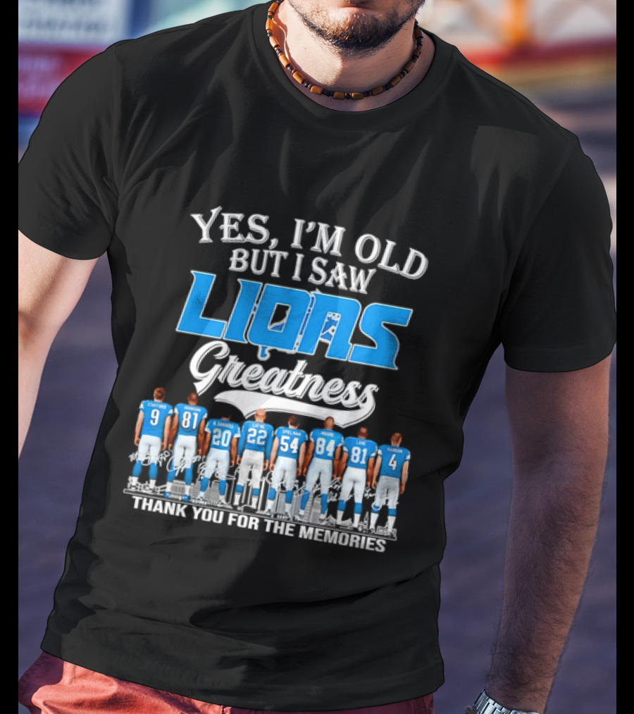 Yes I'm Old But I Saw Lions Greatness Thank You For The Memories T-Shirt