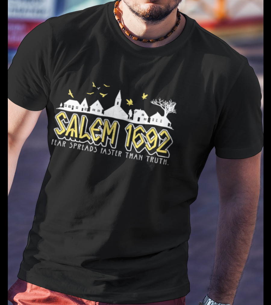 Salem 1692 Fear Spreads Faster Than Truth Village Silhouette And Birds T-Shirt