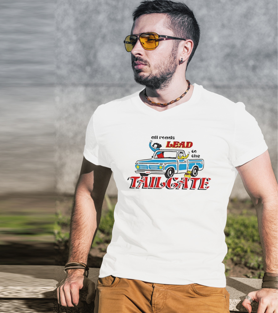 All Roads Lead To The Tailgate T-Shirt