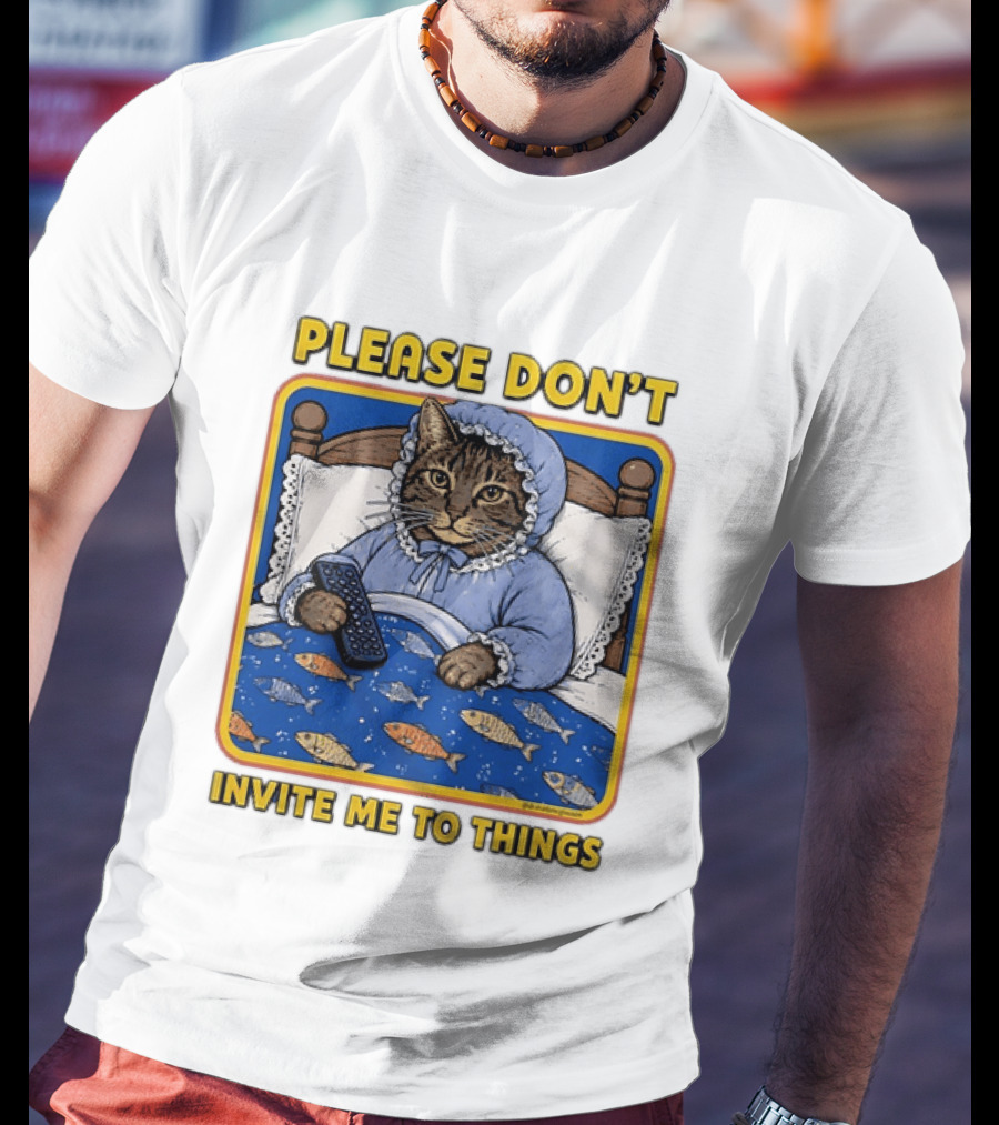 Please Don't Invite Me To Things Cat In Bed With Fish Blanket T-Shirt