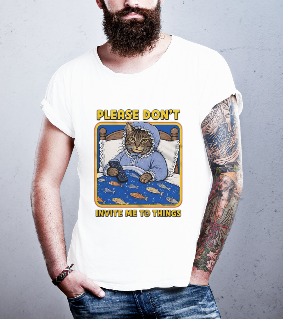 Please Don't Invite Me To Things Cat In Bed With Fish Blanket T-Shirt