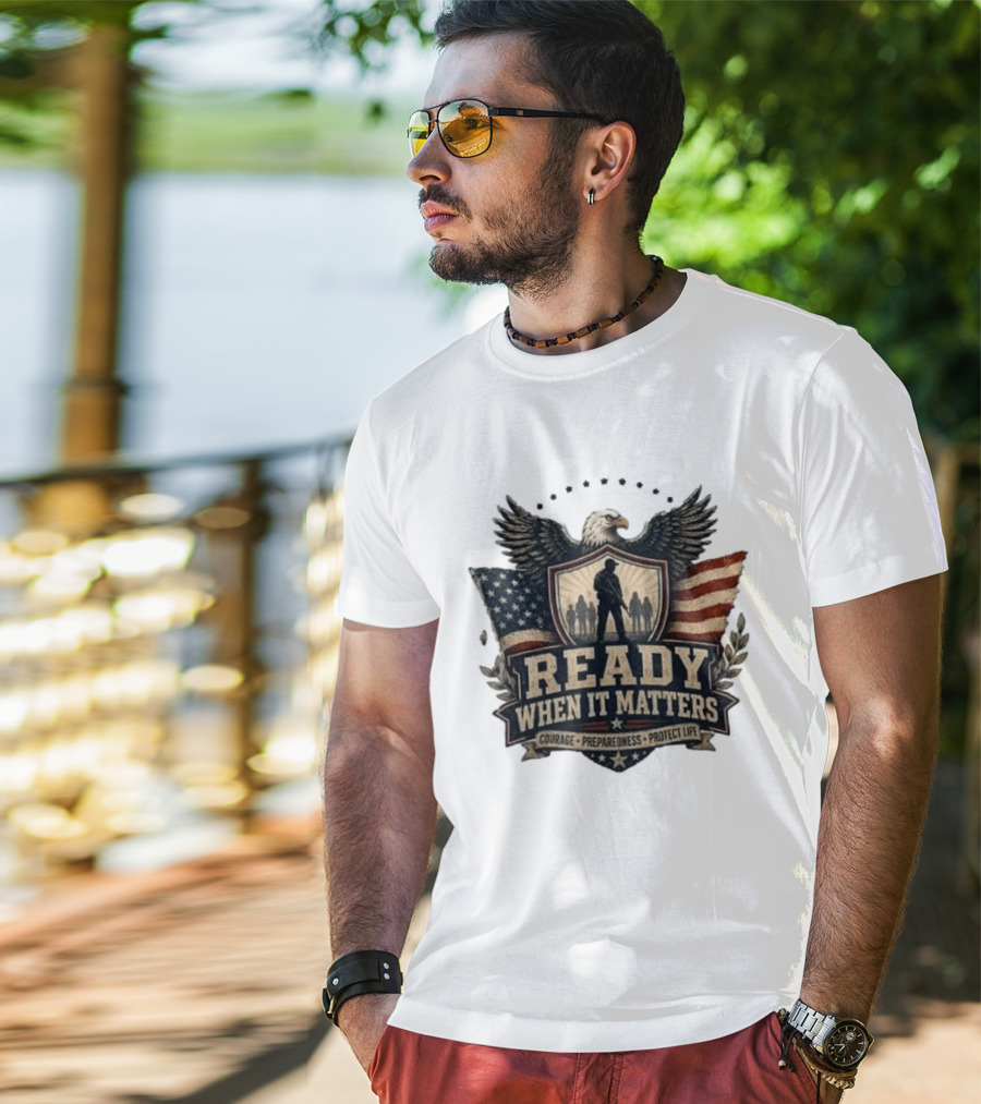 Ready When It Matters Eagle American Flag Courage Preparedness Protect Life T-Shirt