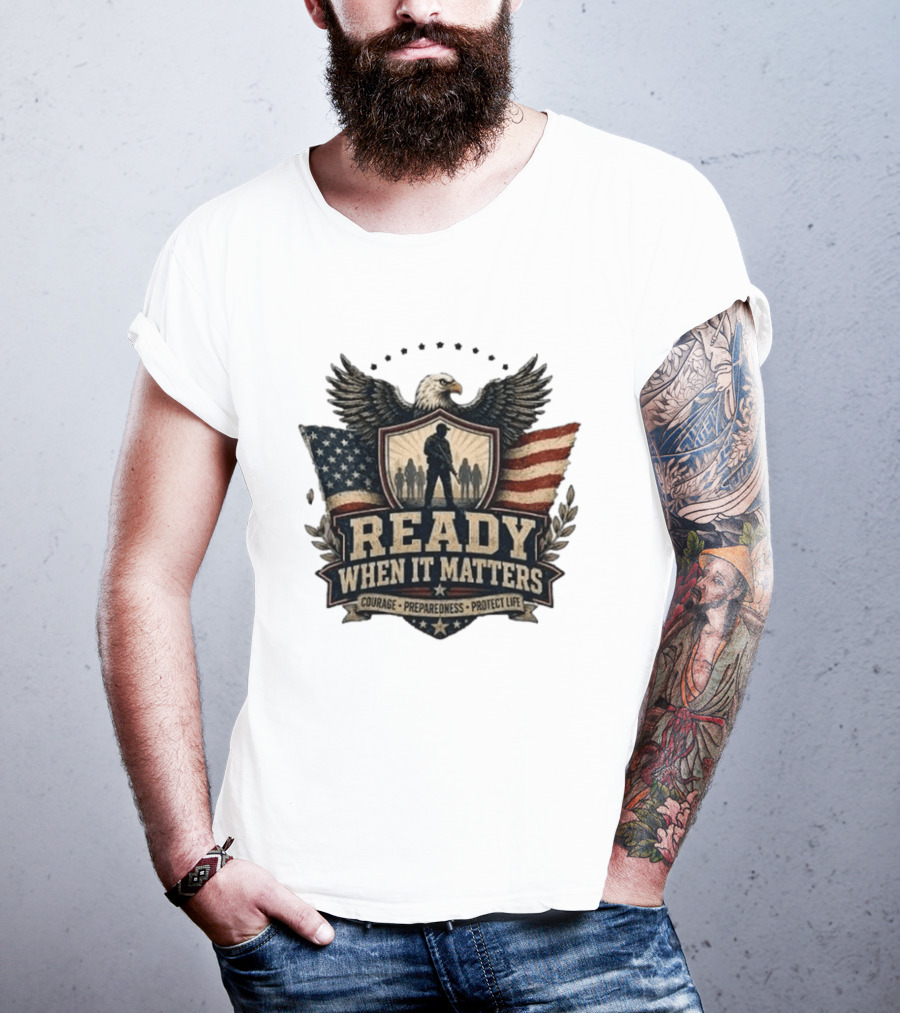 Ready When It Matters Eagle American Flag Courage Preparedness Protect Life T-Shirt