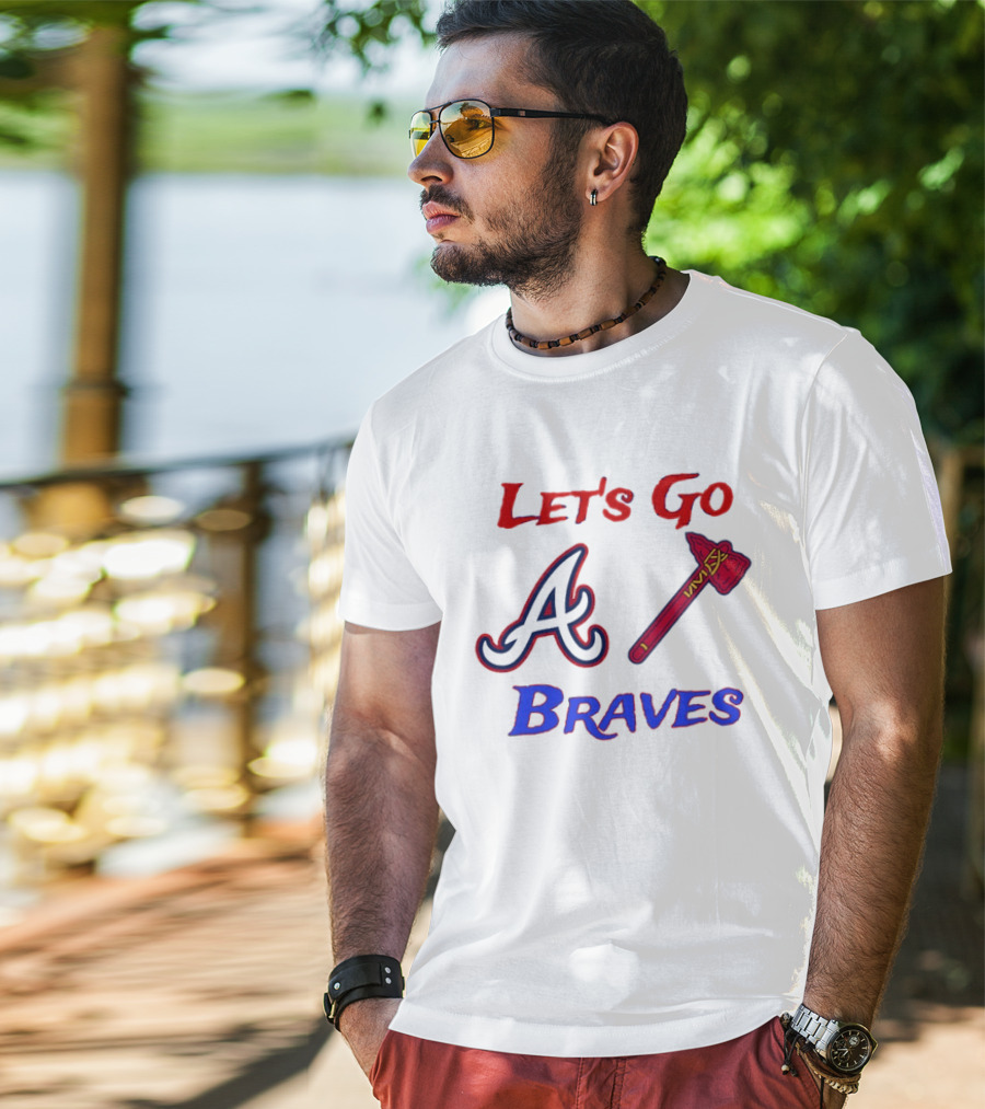 Let's Go Atlanta Braves Baseball A Tomahawk Fan Gear T-Shirt