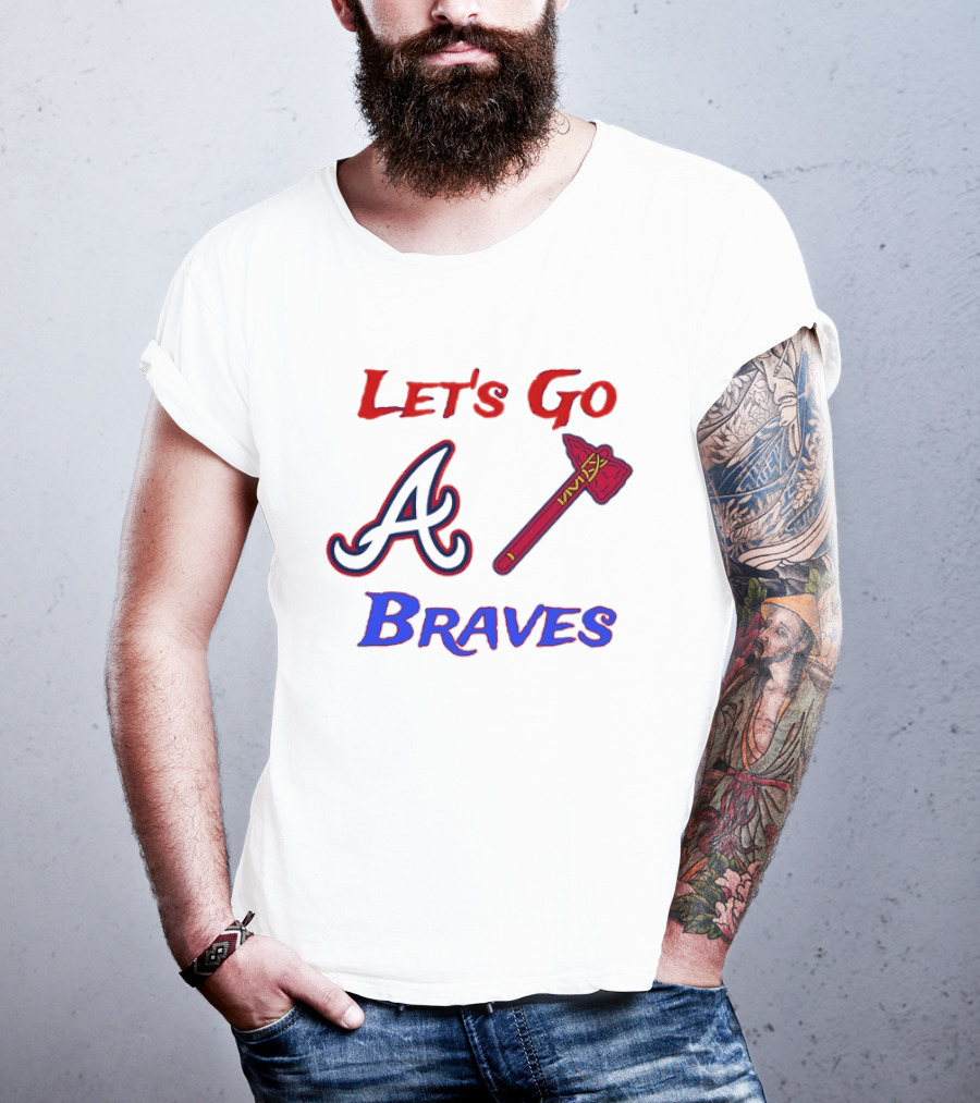 Let's Go Atlanta Braves Baseball A Tomahawk Fan Gear T-Shirt