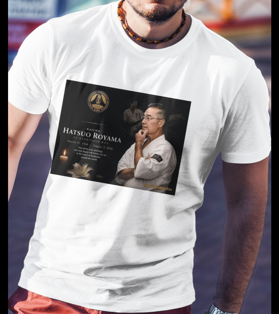 Kaicho Hatsuo Royama Kyokushin Kan March 31 1948 August 3 2026 Legacy Lives On T-Shirt