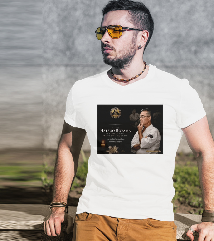 Kaicho Hatsuo Royama Kyokushin Kan March 31 1948 August 3 2026 Legacy Lives On T-Shirt