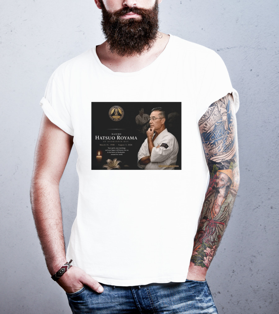 Kaicho Hatsuo Royama Kyokushin Kan March 31 1948 August 3 2026 Legacy Lives On T-Shirt