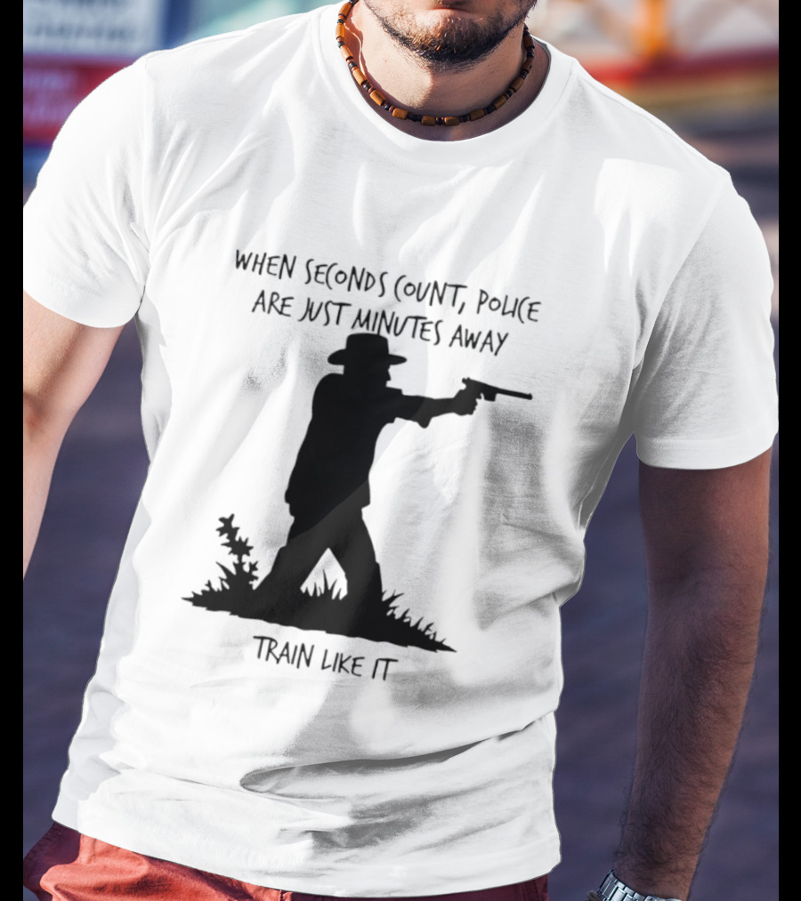 When Seconds Count Police Are Just Minutes Away Train Like It Silhouette Gunman In Grass T-Shirt
