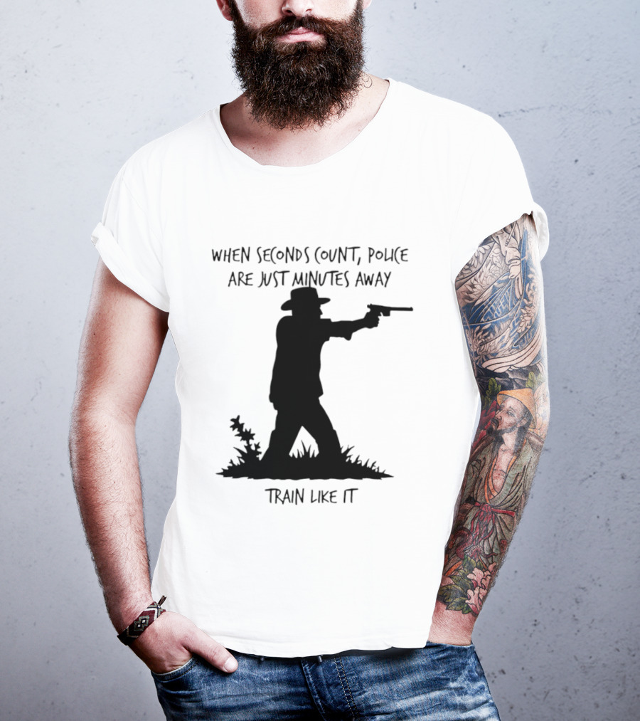 When Seconds Count Police Are Just Minutes Away Train Like It Silhouette Gunman In Grass T-Shirt
