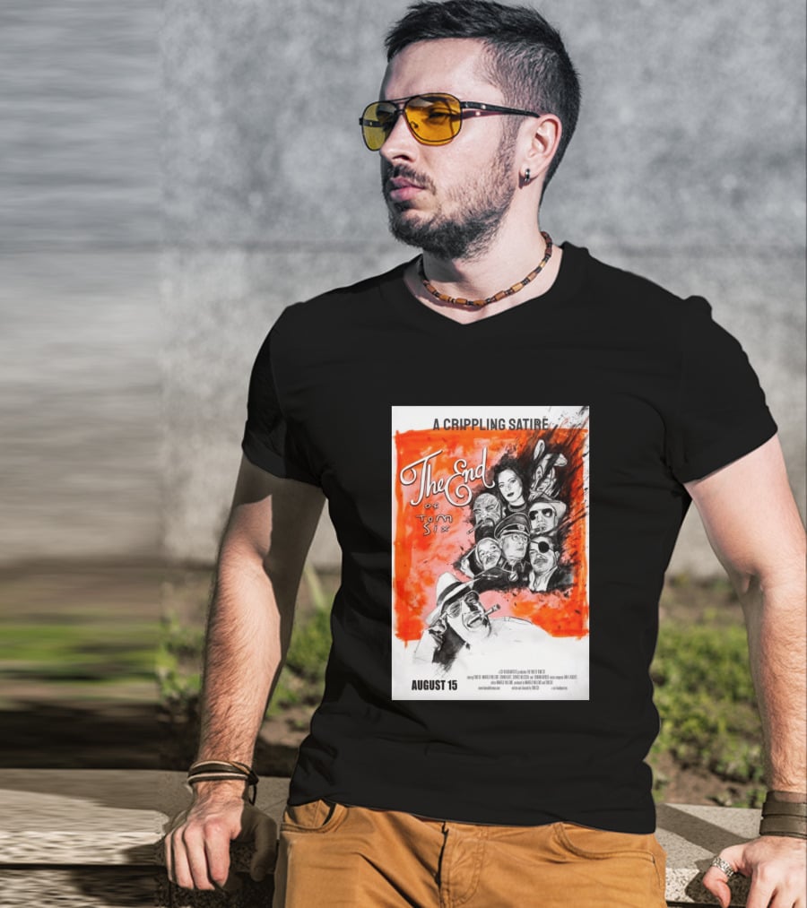 A Crippling Satire The End Of Tom Six August 15 Movie Art Comedy Satirical Characters T-Shirt