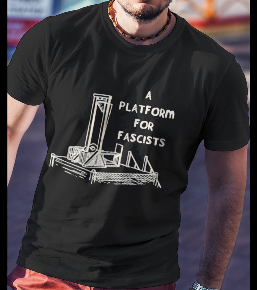A Platform For Fascists Guillotine Political Satire Sketch T-Shirt