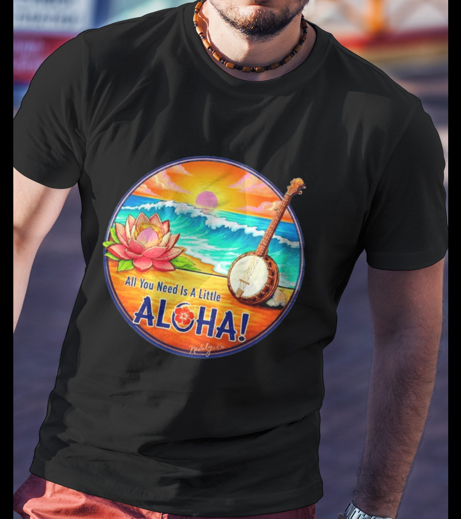All You Need Is A Little Aloha Lotus Flower Sunset Ocean Banjo T-Shirt
