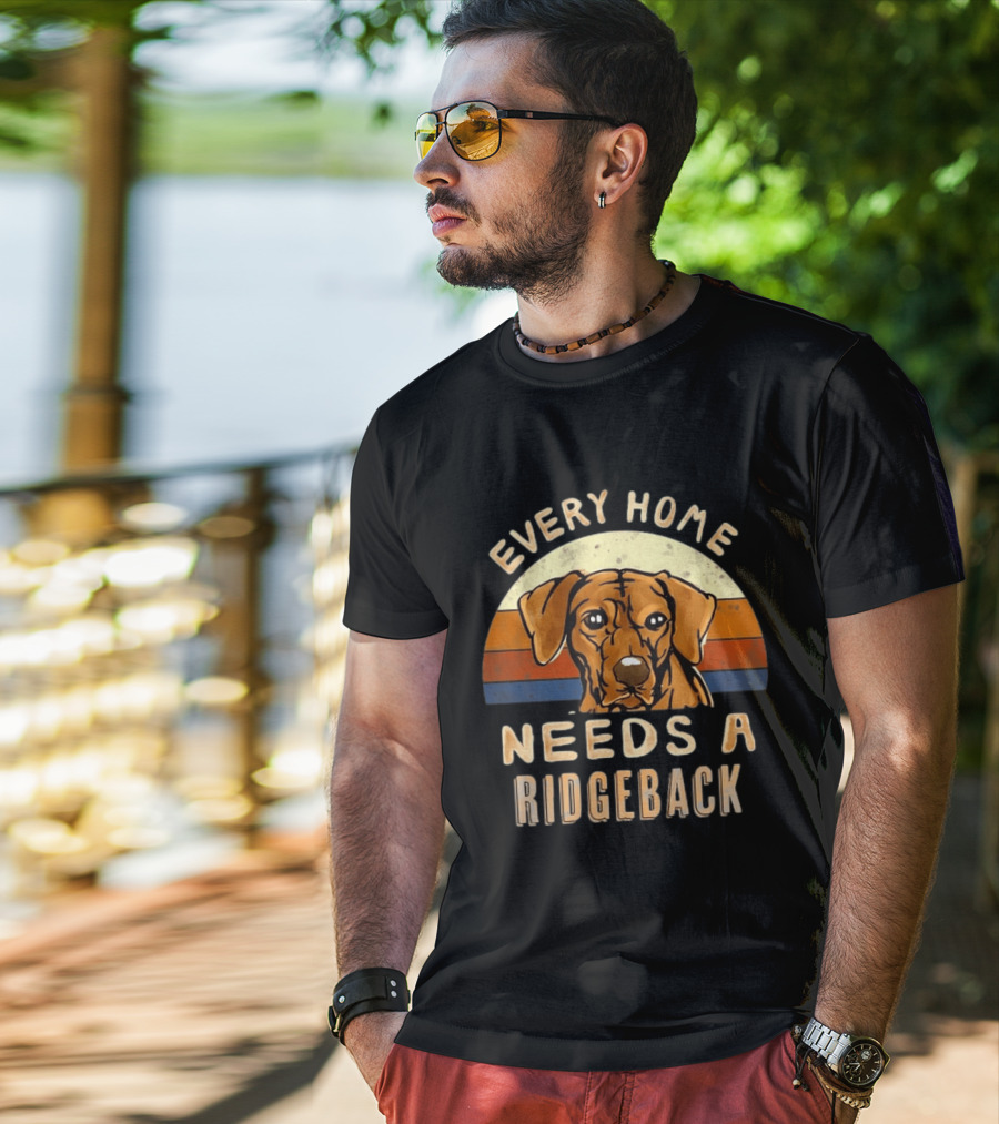Every Home Needs A Rhodesian Ridgeback Vintage Dog Lover T-Shirt