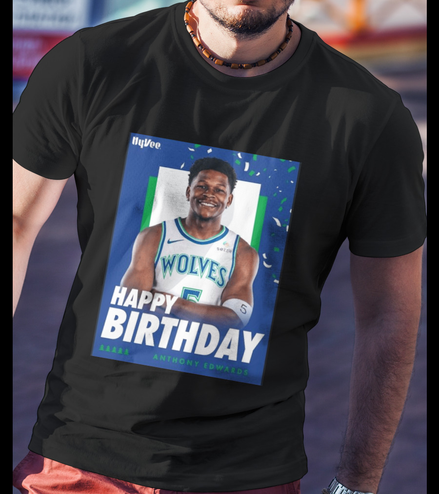 Happy Birthday Anthony Edwards Wolves Basketball Celebration T-Shirt