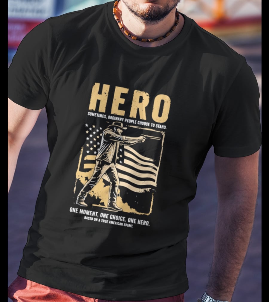 Hero Sometimes Ordinary People Choose To Stand American Flag Heroic Moment T-Shirt