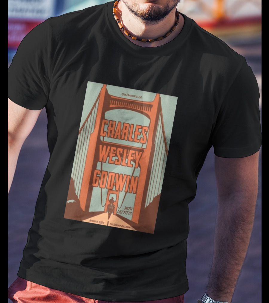 Charles Wesley Godwin August 4 2026 Regency Ballroom San Francisco Event With Lily Fitts T-Shirt