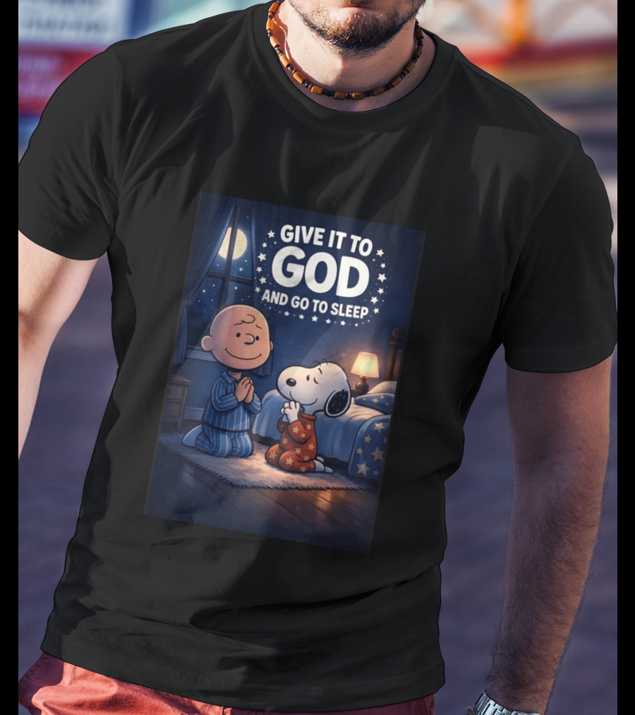 Give It To God And Go To Sleep Charlie Brown Snoopy Nighttime Scene T-Shirt