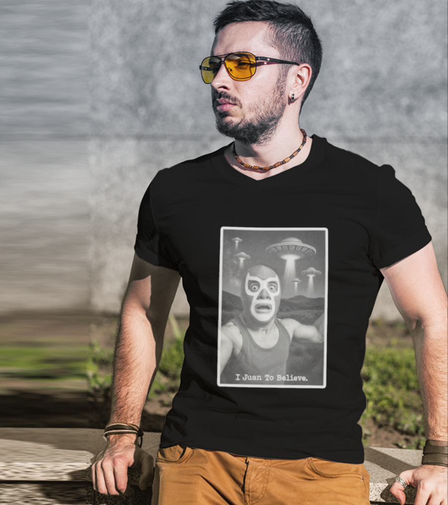 I Juan To Believe UFO Luchador T-Shirt