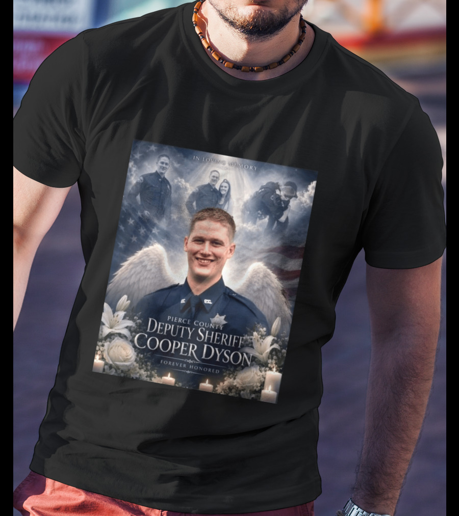 In Loving Memory Pierce County Deputy Sheriff Cooper Dyson Forever Honored Angel Wings American Flag Candles Lilies T-Shirt