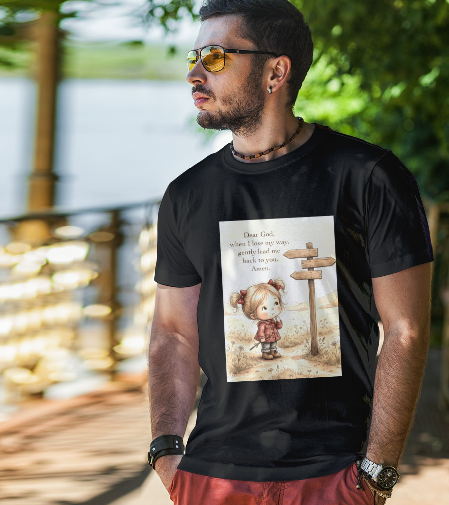 Dear God When I Lose My Way Gently Lead Me Back To You Amen Child At Crossroads T-Shirt