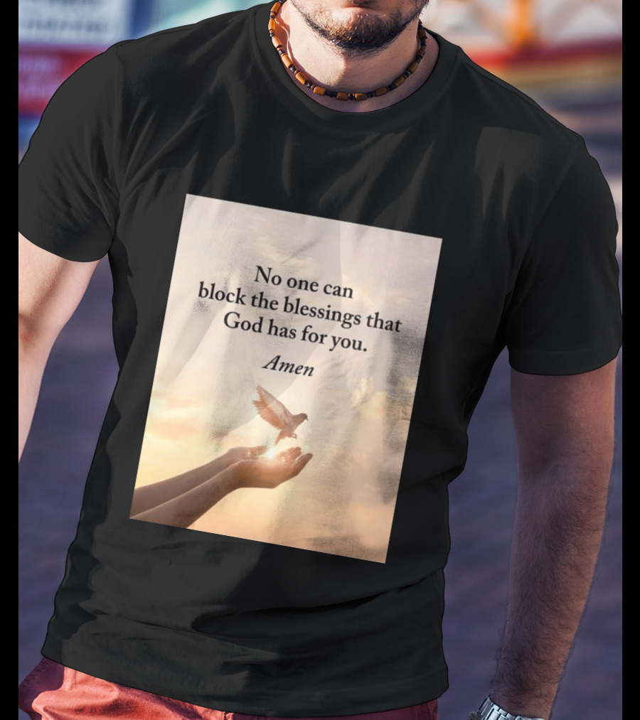 No One Can Block The Blessings That God Has For You Amen Hands Dove Sky Scene T-Shirt
