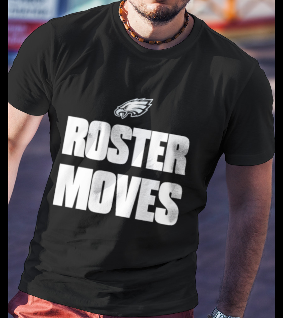 Philadelphia Eagles Roster Moves Team T-Shirt