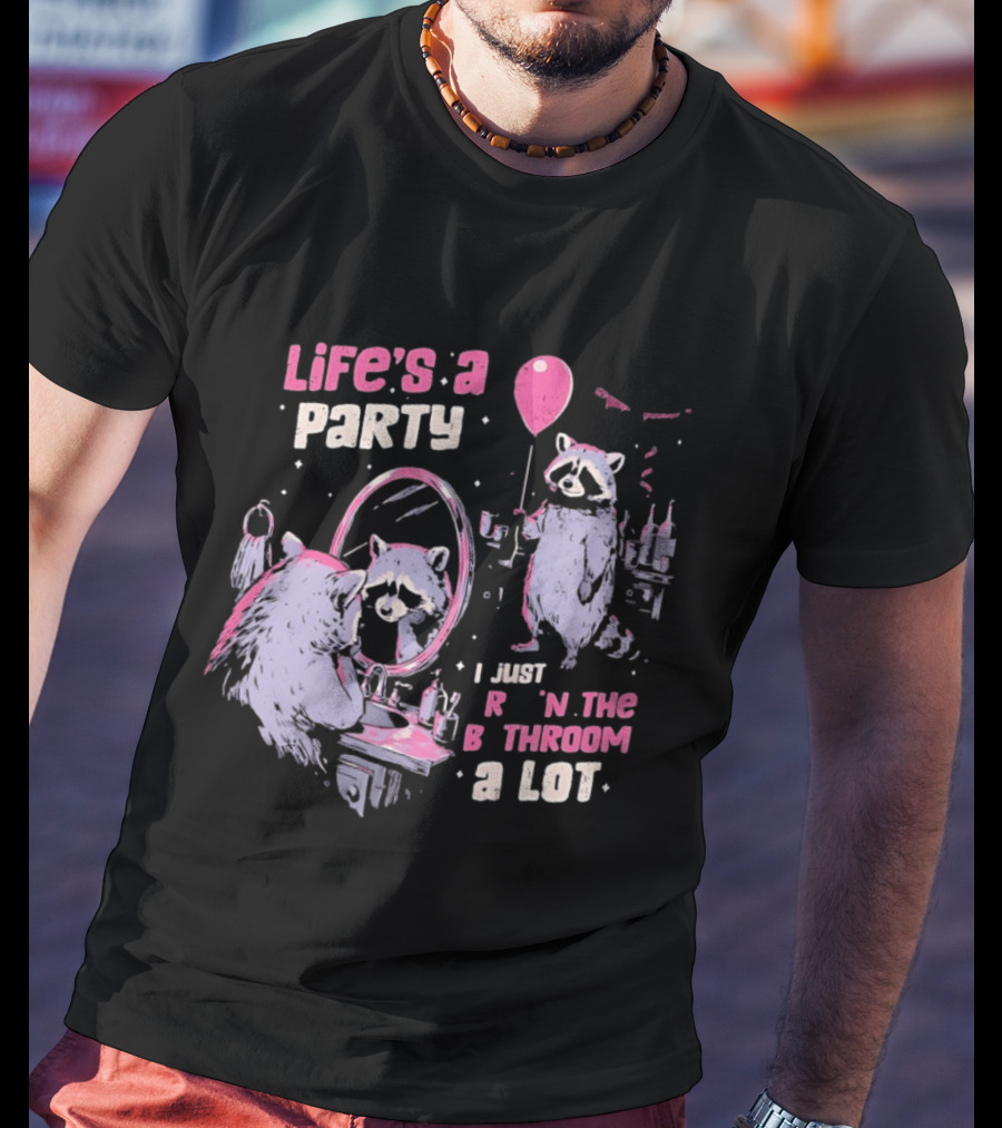 Raccoon Life's A Party I Just Cry In The Bathroom A Lot Balloon Mirror Reflection T-Shirt