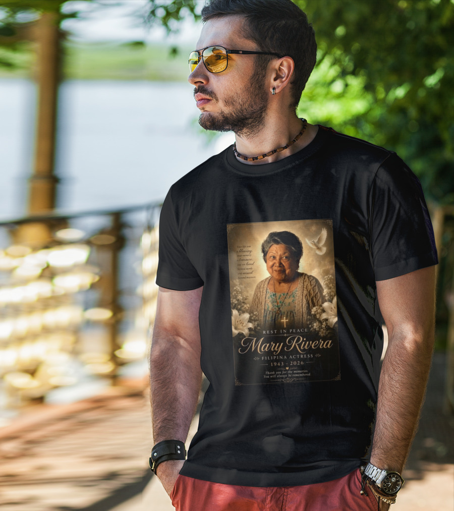 Rest In Peace Mary Rivera Filipina Actress 1943 2026 Thank You For The Memories You Will Always Be Remembered T-Shirt