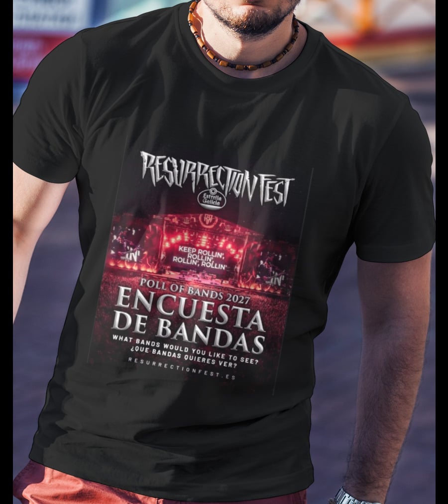 Resurrection Fest 2027 Band Poll Encuesta De Bandas Keep Rollin' Festival Stage T-Shirt