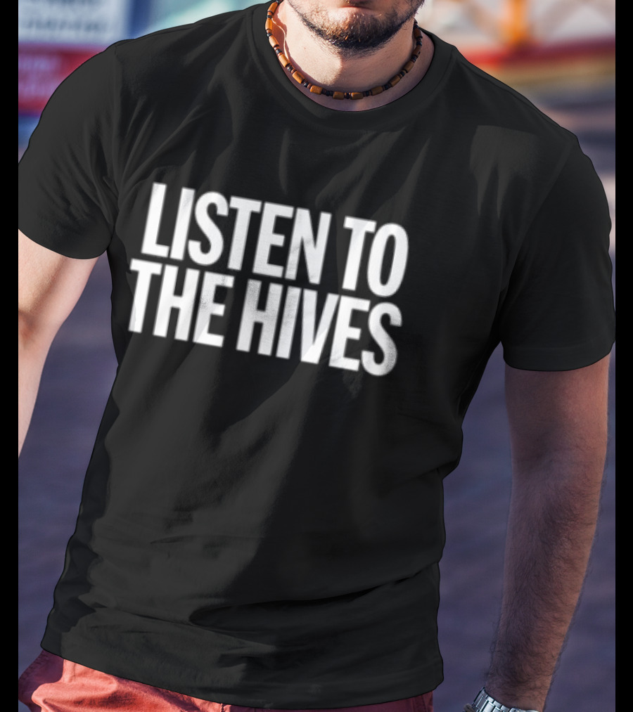 Listen To The Hives Store Merchandise Fan T-Shirt