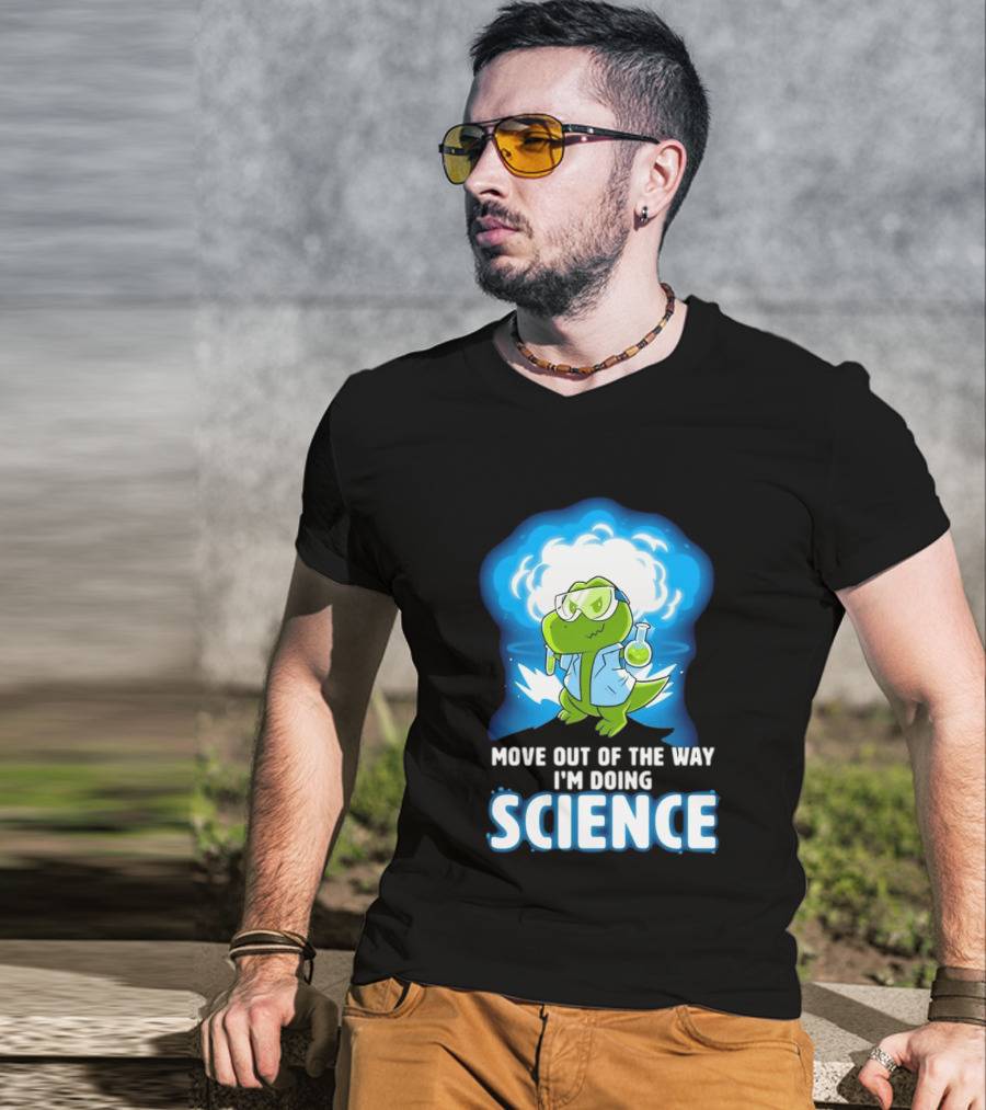 Move Out Of The Way I'm Doing Science Turtle Lab Experiment T-Shirt