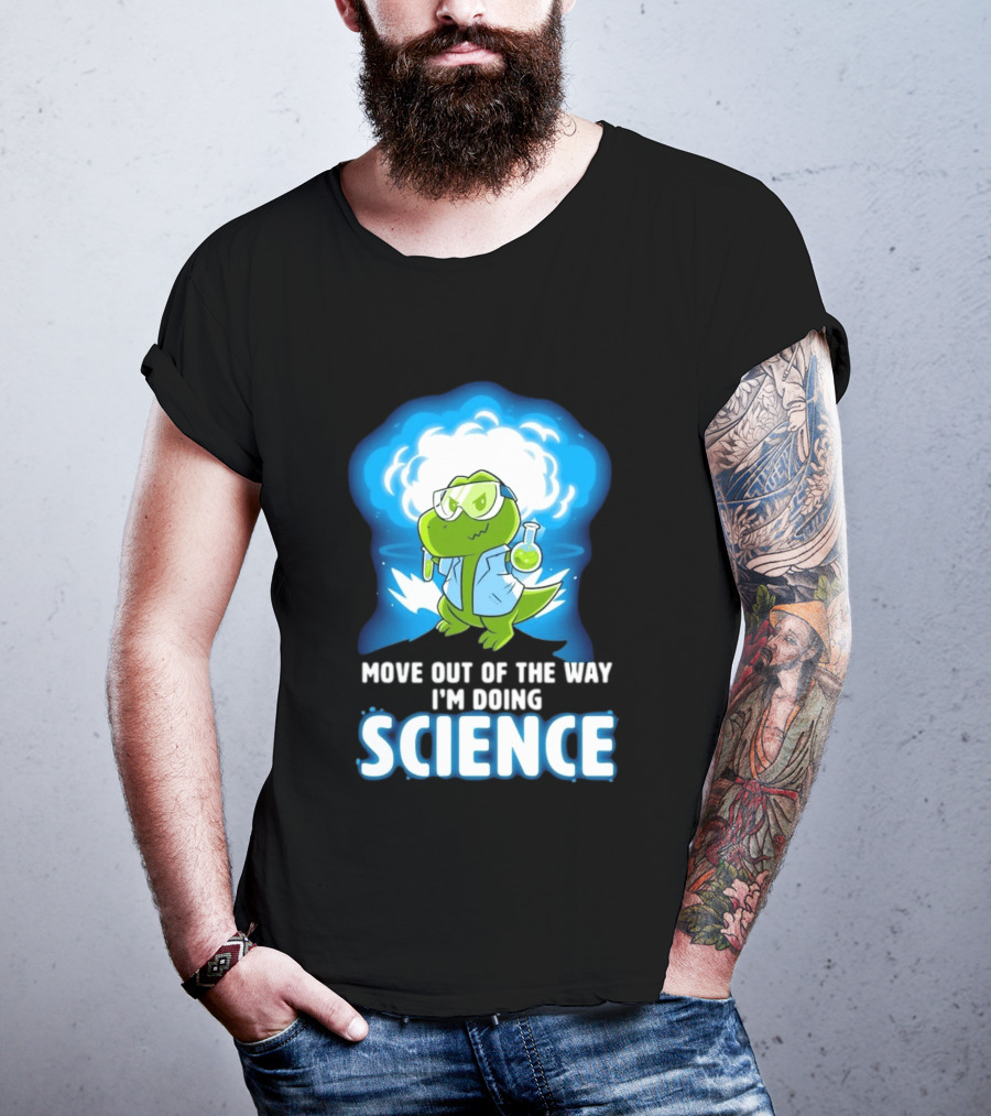 Move Out Of The Way I'm Doing Science Turtle Lab Experiment T-Shirt