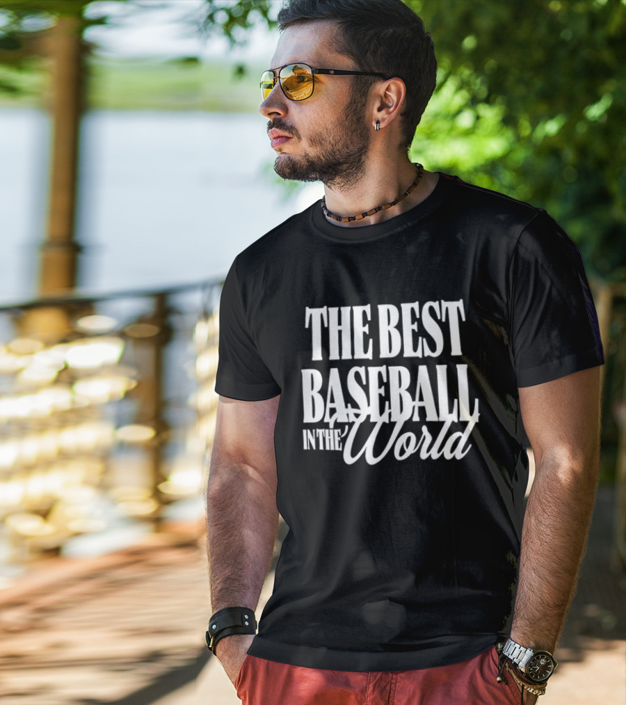 The Best Baseball In The World T-Shirt