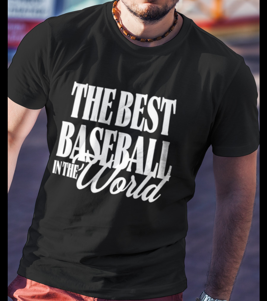 The Best Baseball In The World T-Shirt