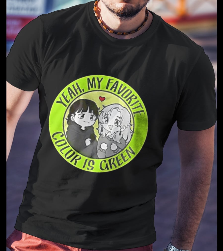 Yeah My Favorite Color Is Green Cartoon Anime Characters T-Shirt