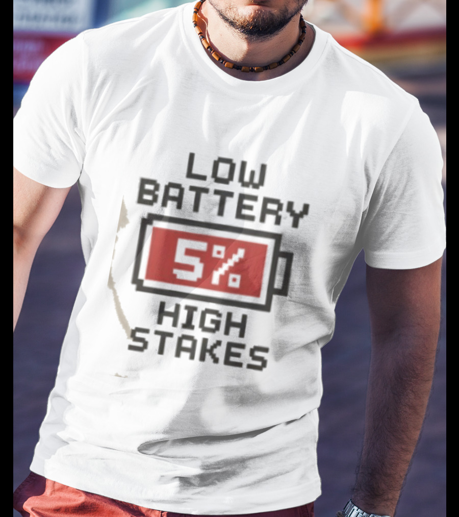Low Battery 5 Percent High Stakes T-Shirt