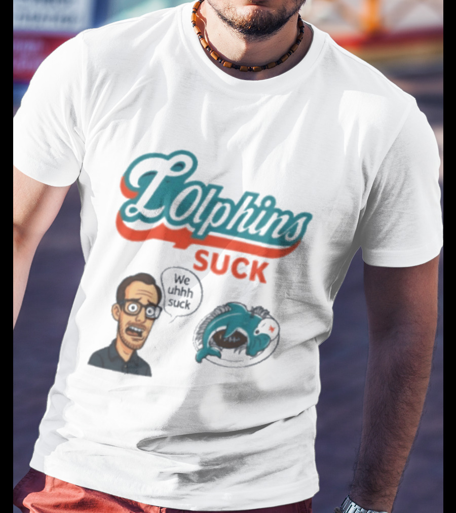 Lolphins Suck Miami Dolphins We Still Suck T-Shirt