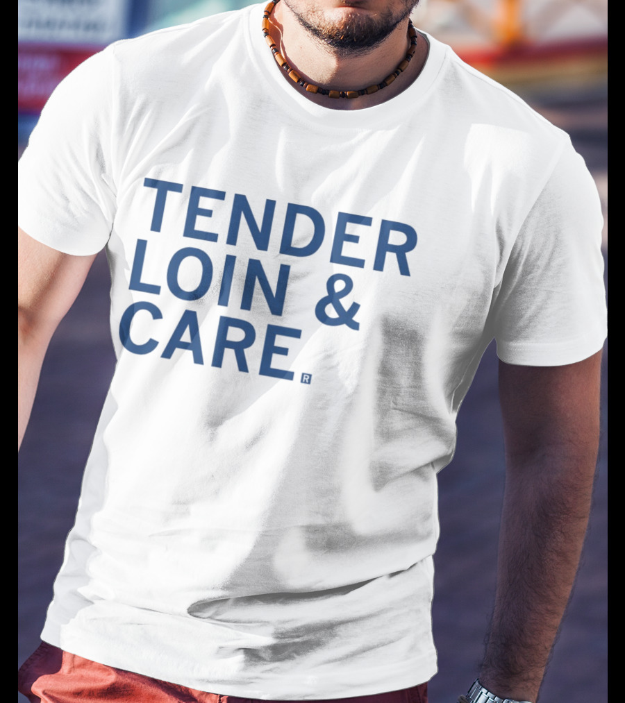 Tender Loin And Care Food Pun T-Shirt