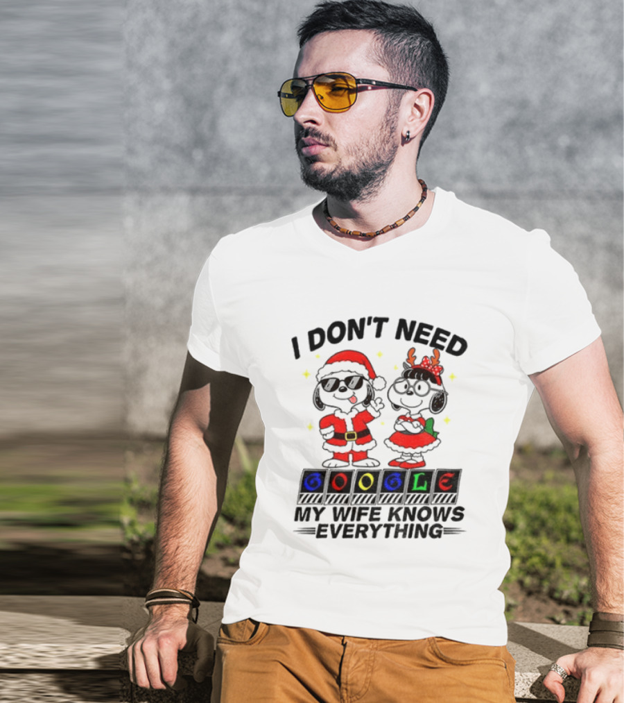 I Don't Need Google My Wife Knows Everything Christmas Snoopy Holiday T-Shirt