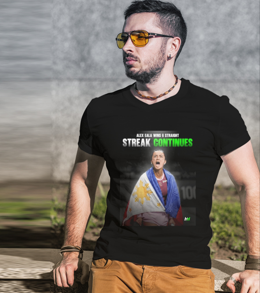 Alex Eala Wins 6 Straight Streak Continues Philippine Flag Tennis Victory T-Shirt