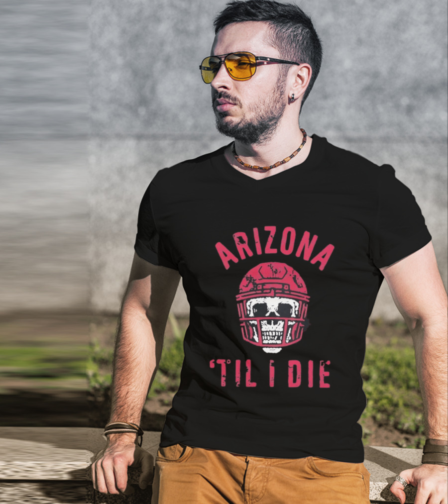 Arizona Skull Football Helmet Til I Die T-Shirt