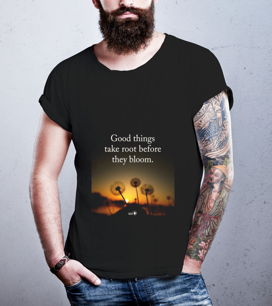 Good Things Take Root Before They Bloom Dandelion Sunset T-Shirt