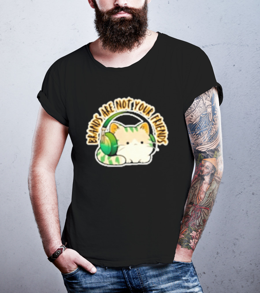 Cat Rilbo Oakrill Brands Are Not Your Friends Headphones Kitty T-Shirt